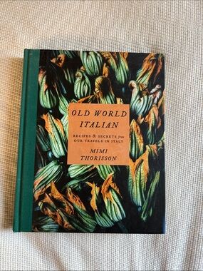 Old World Italian Cookbook by Mimi Thorisson